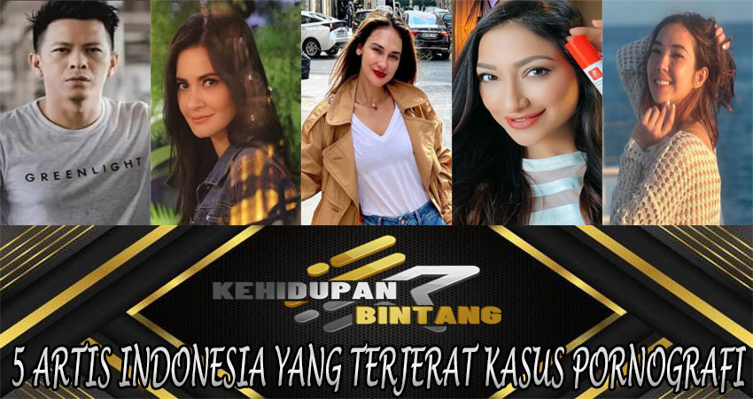 5 Artis Terkenal Indonesia yang Terjerat Kasus Pornografi