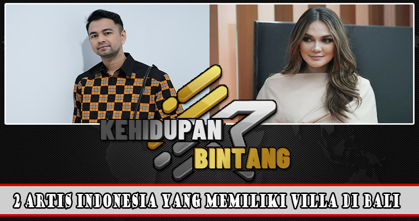 2 Artis Indonesia Yang Memiliki Villa Di Bali